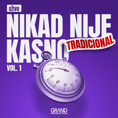 Nikad Nije Kasno Tradicional Vol. 1 (Live)