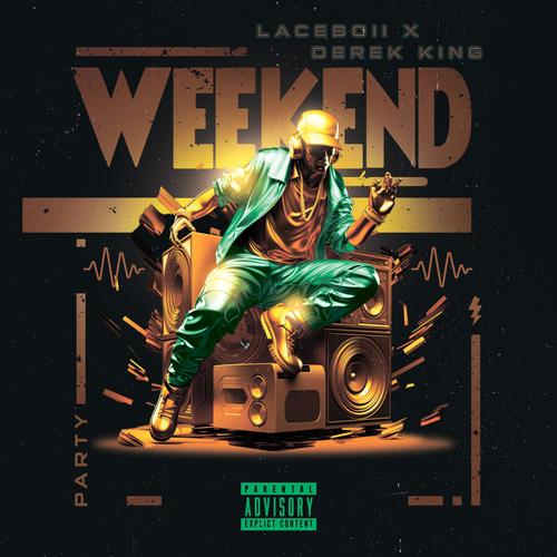 Weekend (feat. Derek King) [Explicit]