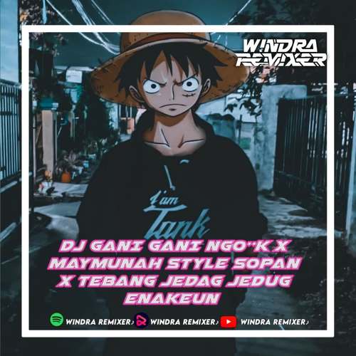 DJ GANI GANI NGO**K X MAYMUNAH STYLE SOPAN X TEBANG JEDAG JEDUG ENAKEUN -Inst