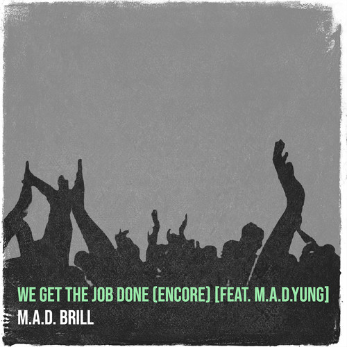 We Get the Job Done (Encore) [Explicit]