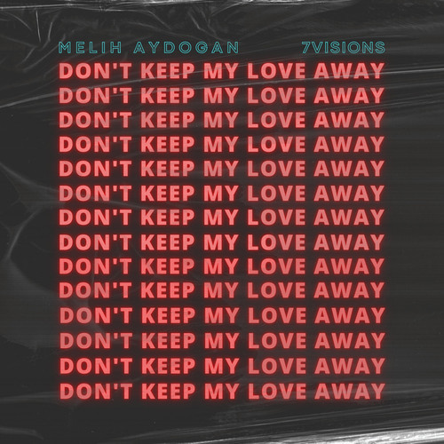 Don't Keep My Love Away