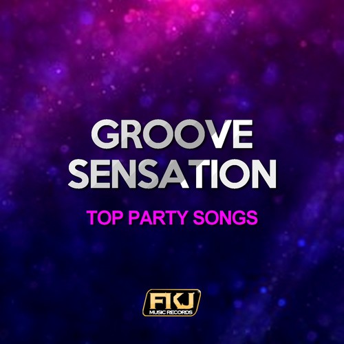 Groove Sensation (Top Party Songs)