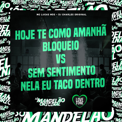 Hoje Te Como Amanhã Bloqueio Vs Sem Sentimento Nela Eu Taco Dentro (Explicit)