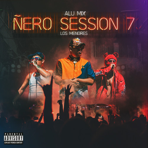 Ñero Session 7 (Explicit)