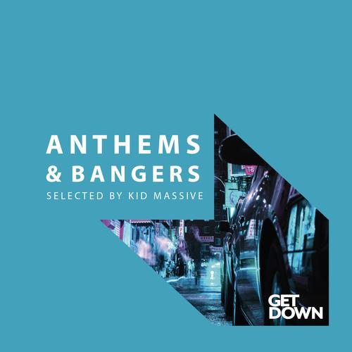 Anthems & Bangers - Mixed by Kid Massive