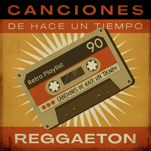 Canciones De Hace Un Tiempo - Reggaeton (Explicit)