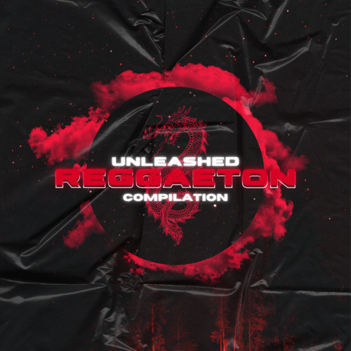 Unleashed Reggaeton (Compilation) [Explicit]