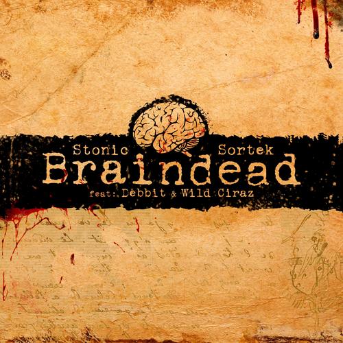 Braindead (feat. Sortek, Debbit & Wild Ciraz) [Explicit]