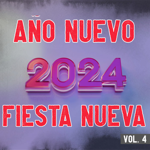 Año Nuevo 2024, Fiesta Nueva Vol. 4 (Explicit)