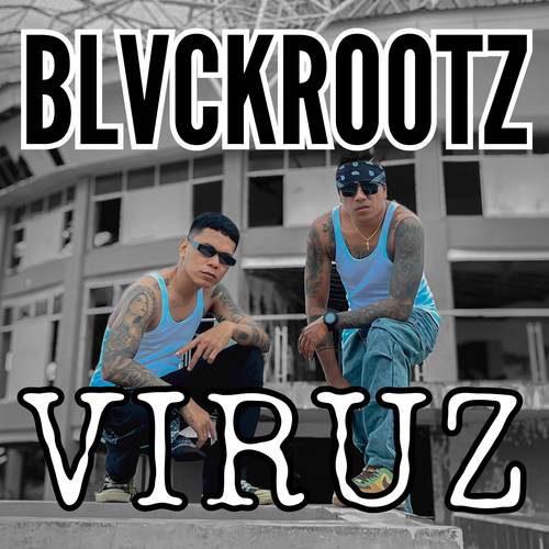 Blvckrootz - VIRUZ (Explicit)