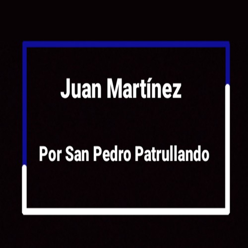 Por San Pedro Patrullando