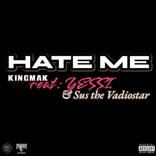 HATE ME (feat. Yessi & SUS THE VADIOSTAR) [Explicit]