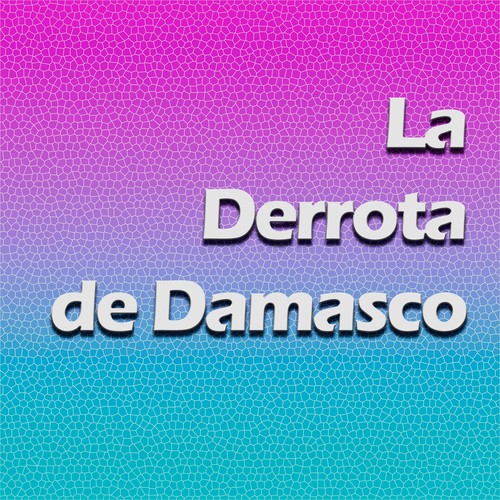 La Derrota de Damasco (Instrumental Version)