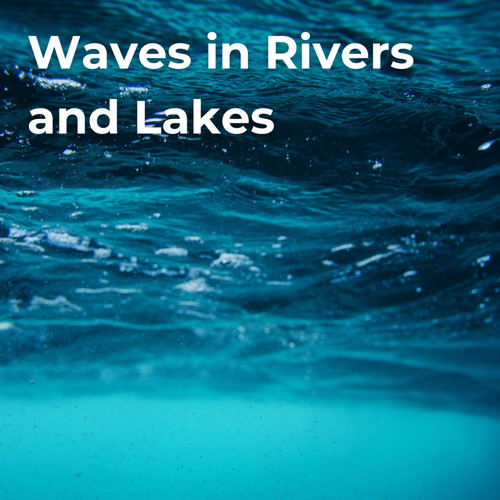 Waves in Rivers and Lakes