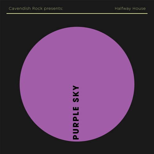 Cavendish Rock presents Halfway House: Purple Sky