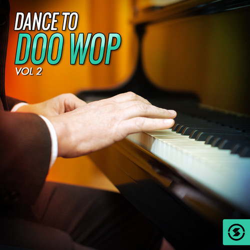 Dance To Doo Wop, Vol. 2