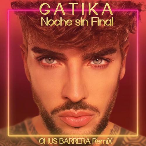 NOCHE SIN FINAL (CHUS BARRERA REMIX)