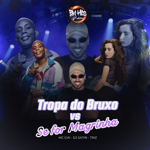 Tropa do Bruxo vs Se for Magrinha