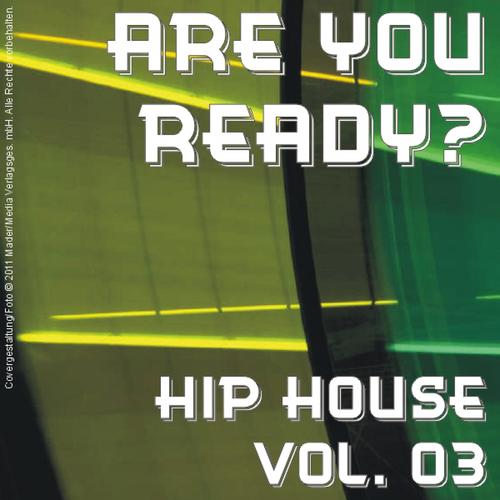 Are You Ready? - Hip House Vol. 03