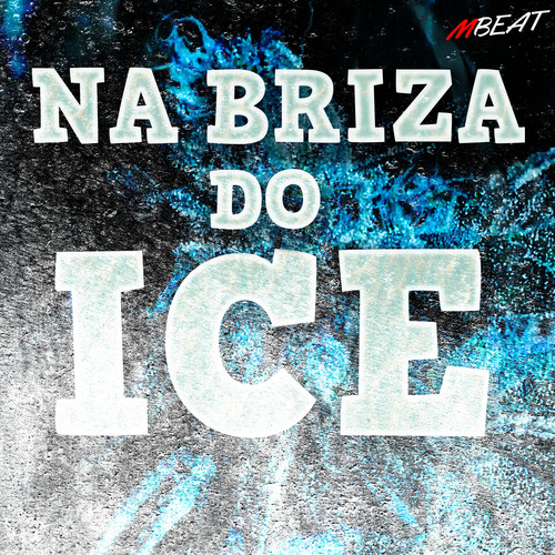 NA BRISA DO ICE (Explicit)