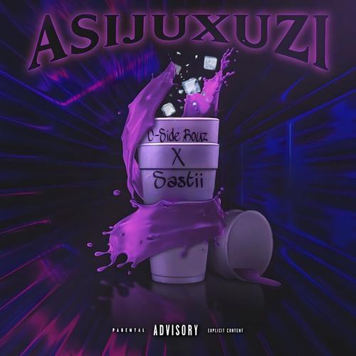 Asijuxuzi (feat. Sastii) [Explicit]