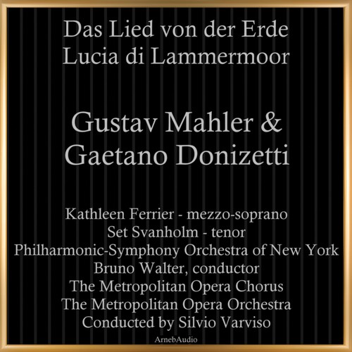 Gustav Mahler & Gaetano Donizetti: Das Lied von der Erde - Lucia di Lammermoor