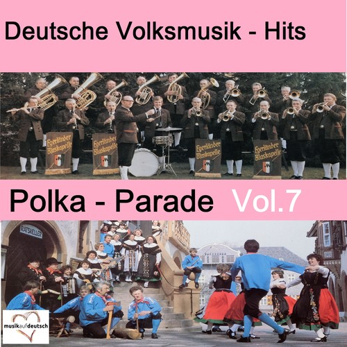 Deutsche Volksmusik-Hits: Polka-Parade, Vol. 7