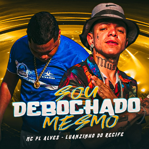 Sou Debochado Mesmo (Explicit)