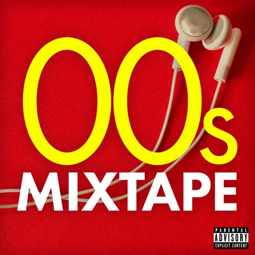 00s Mixtape (Explicit)