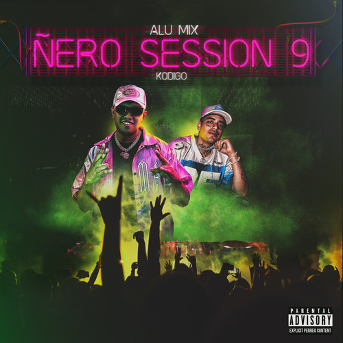 Ñero Session 9 (Explicit)