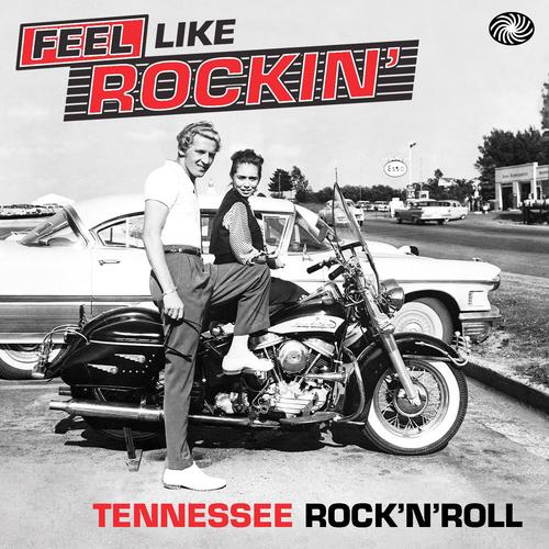 Feel Like Rockin': Tennessee Rock'n'roll