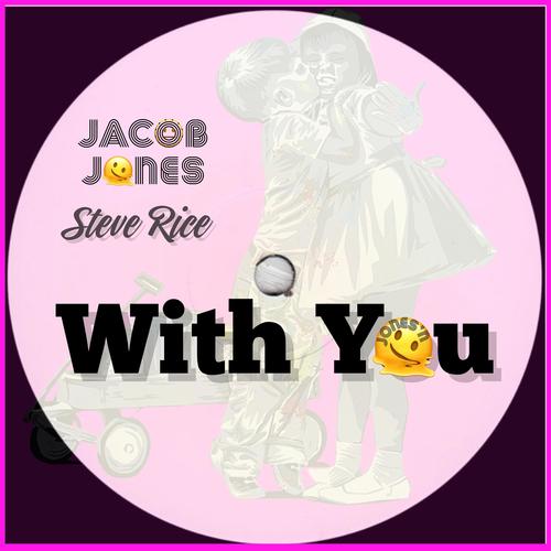 With You (feat. Steve Rice)