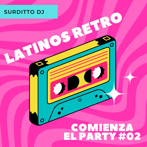 Comienza El Party #02: Latinos Retro (Remix)