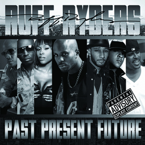 Ruff Ryders: Past, Present, Future