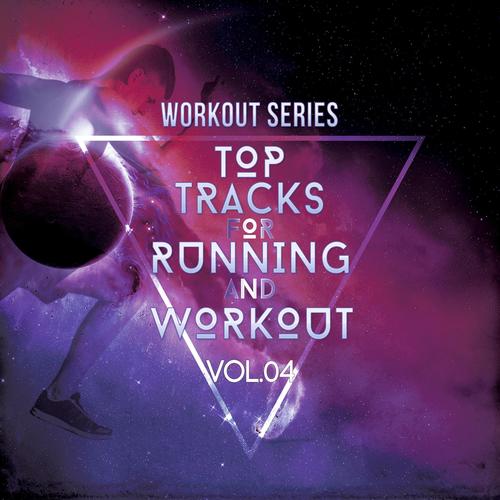 Workout Series: Top Tracks for Running and Workout, Vol. 04