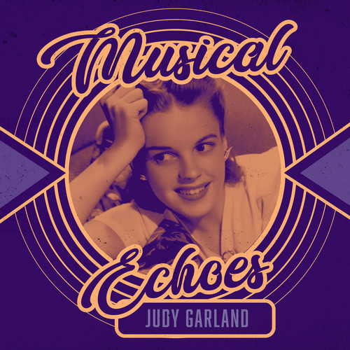 Musical Echoes of Judy Garland