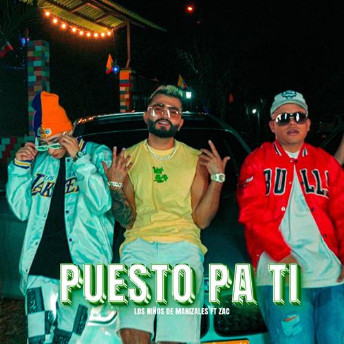 Puesto Pa Ti (feat. Los Niños de Manizales) [Explicit]