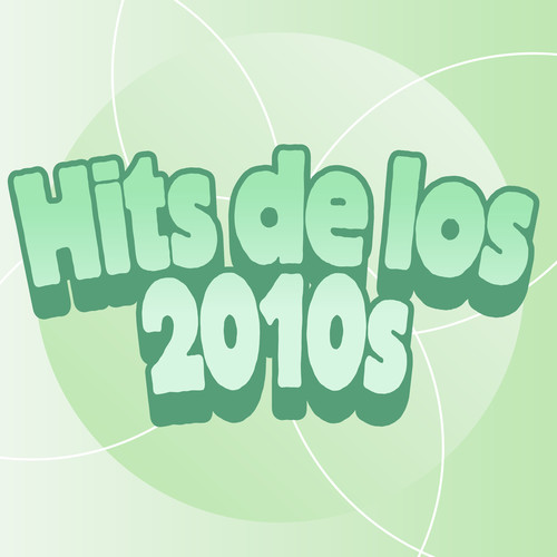 Hits de los 2010s (Explicit)