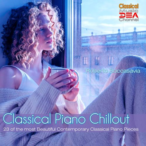 Classical Piano Chillout: 23 of the most Beautiful Contemporary Classical Piano Pieces
