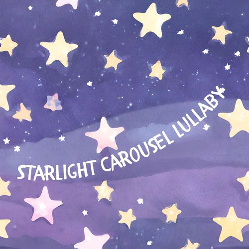 Starlight Carousel Lullaby (Piano Solos for Baby's Developmental Sleep)