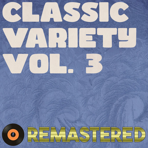Classic Variety, Vol. 3 (Remastered 2014)