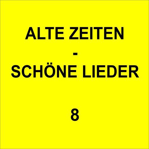 Alte Zeiten - Schöne Lieder 8