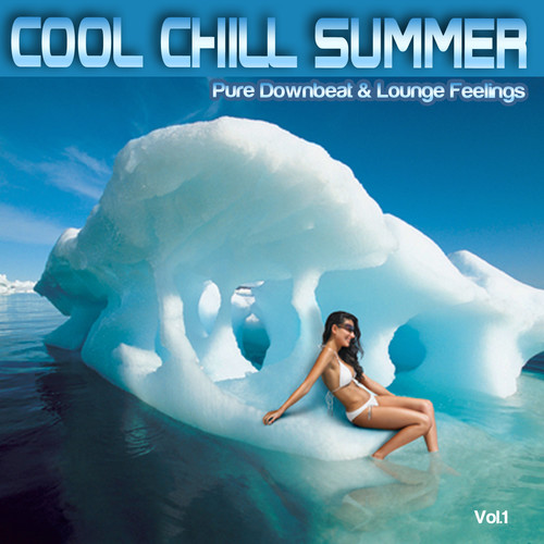 Cool Chill Summer, Vol. 1 (Pure Downbeat and Lounge Feelings)