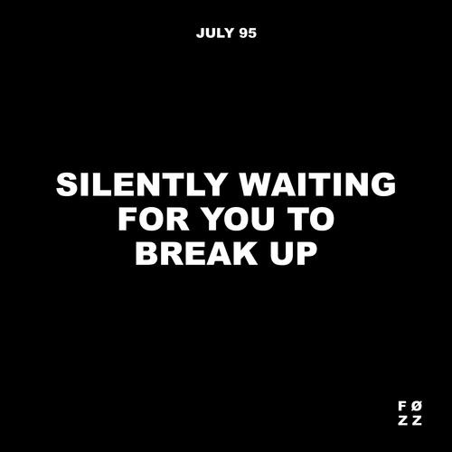 Silently Waiting For You To Break Up