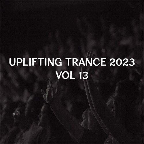 Uplifting Trance 2023, Vol. 13