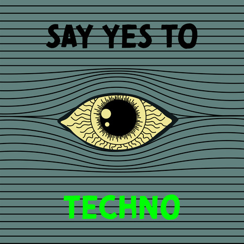 Say Yes to Techno (Explicit)