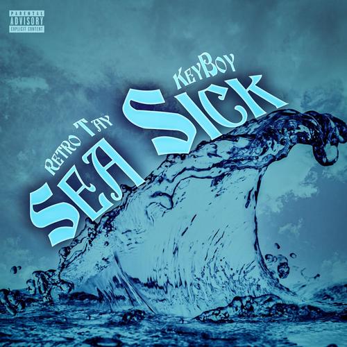 Sea Sick (feat. KeyBoy) [Explicit]