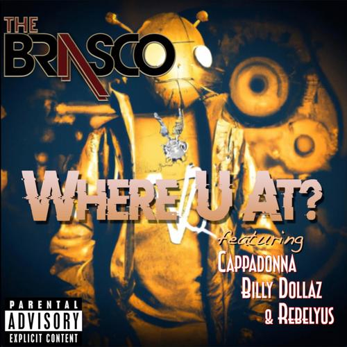 Where U At (feat. Cappadonna, Billy Dollaz & Rebelyus) [Explicit]