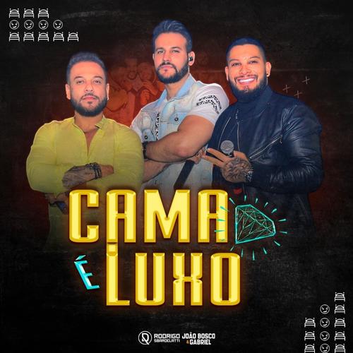 Cama é Luxo (feat. João Bosco e Gabriel)