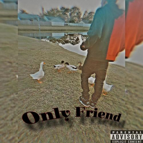 Only Friend (Explicit)